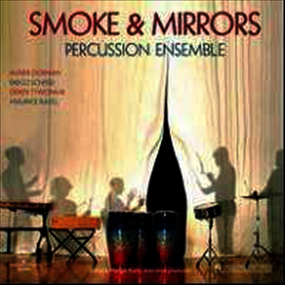 Smoke & Mirrors Percussion Ensemble — 스모크 & 미러즈 - Smoke & Mirrors Percussion Ensemble 앨범 커버