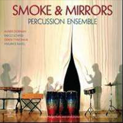 Smoke & Mirrors Percussion Ensemble — 스모크 & 미러즈 - Smoke & Mirrors Percussion Ensemble 앨범 커버