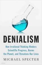 Denialism (Hardcover): How Irrational Thinking Hinders Scientific Progress, Harms...