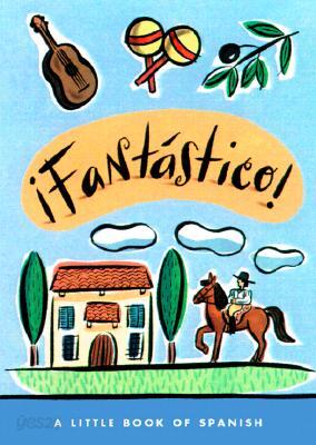 Fantastico!: A Little Book of Spanish