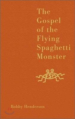 The Gospel of the Flying Spaghetti Monster