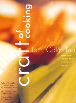 Craft of Cooking: Notes and Recipes from a Restaurant Kitchen: A Cookbook