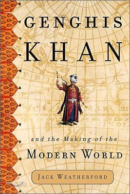 Genghis Khan and the Making of the Modern World