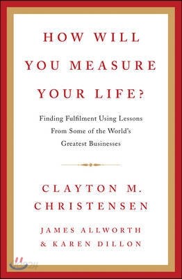 How Will You Measure Your Life?