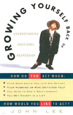 Growing Yourself Back Up: Understanding Emotional Regression