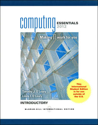 Computing Essentials 2012 Introductory Edition