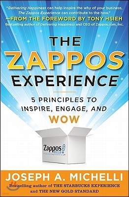 The Zappos Experience: 5 Principles to Inspire, Engage, and WOW