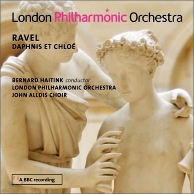 Bernard Haitink 라벨: 발레 '다프니스와 클로에' (Ravel : Daphnis Et Chloe) 