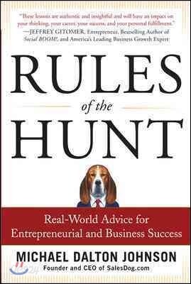 Rules of the Hunt: Real-World Advice for Entrepreneurial and Business Success