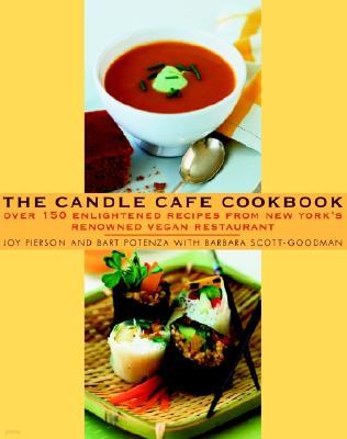 The Candle Cafe Cookbook: More Than 150 Enlightened Recipes from New York's Renowned Vegan Restaurant
