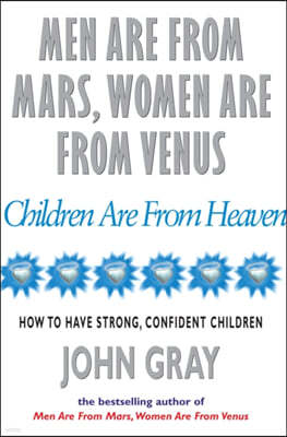 Men are from Mars, Women are from Venus and Children are fro