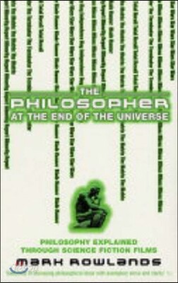 The Philosopher At The End Of The Universe
