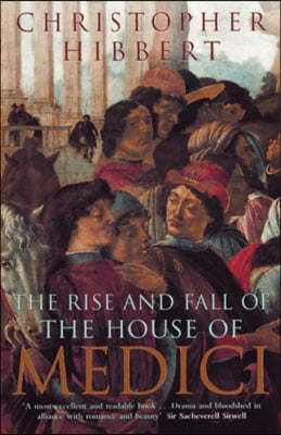 The Rise and Fall of the House of Medici