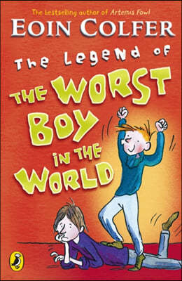 The Legend of the Worst Boy in the World. Eoin Colfer