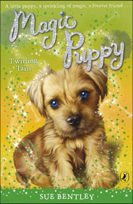 The Magic Puppy: Twirling Tails