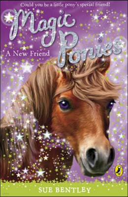 Magic Ponies: A New Friend