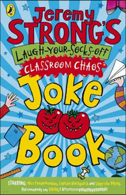 The Jeremy Strong's Laugh-Your-Socks-Off Classroom Chaos Joke Book