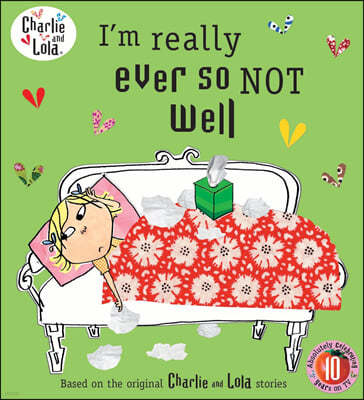 Charlie and Lola: I'm Really Ever So Not Well