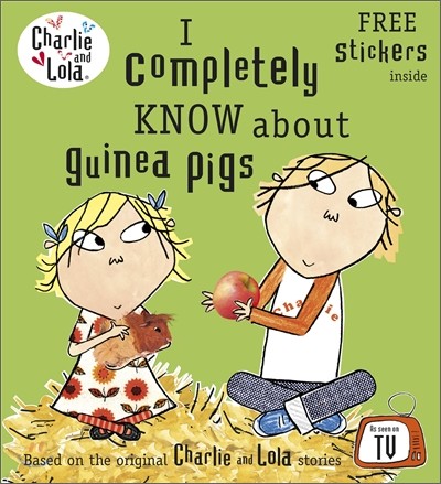 Charlie and Lola: I Completely Know About Guinea Pigs