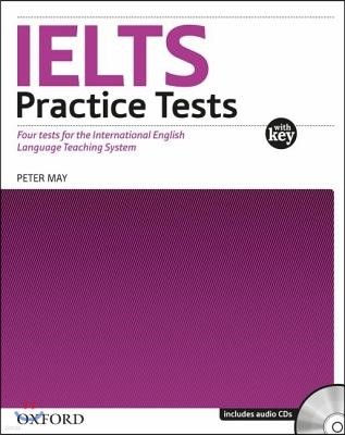 Ielts Practice Tests: With Explanatory Key. by Peter May