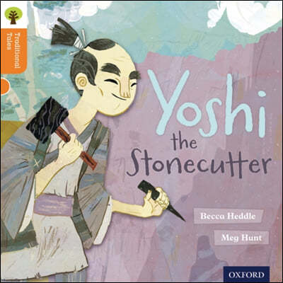 Oxford Reading Tree Traditional Tales: Level 6: Yoshi the Stonecutter