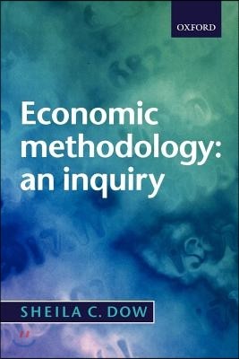 Economic Methodology: An Inquiry