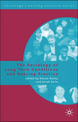 The Sociology of Long Term Conditions and Nursing Practice