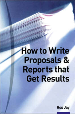 How to Write Proposals & Reports That Get Results