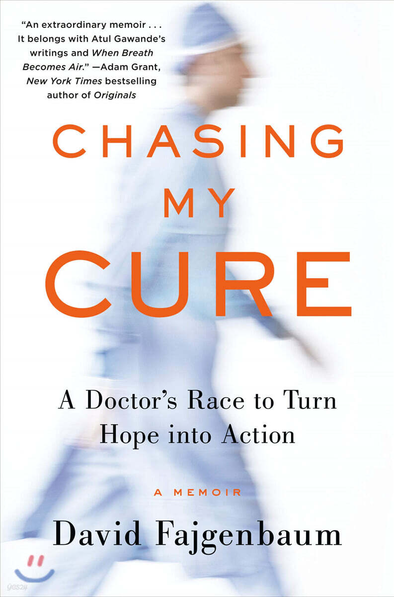 Chasing My Cure: A Doctor's Race to Turn Hope Into Action; A Memoir