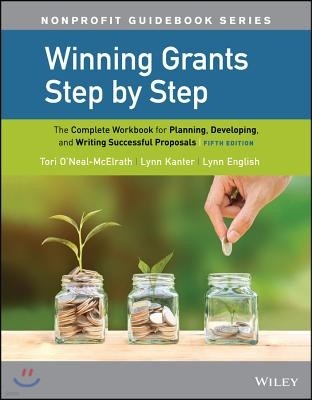 Winning Grants Step by Step: The Complete Workbook for Planning, Developing, and Writing Successful Proposals
