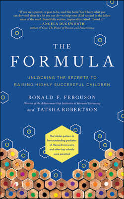 The Formula: Unlocking the Secrets to Raising Highly Successful Children