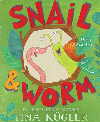 Snail and Worm: Three Stories about Two Friends