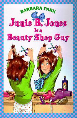 Junie B. Jones Is a Beauty Shop Guy