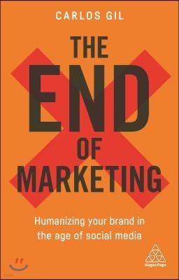 The End of Marketing: Humanizing Your Brand in the Age of Social Media and AI