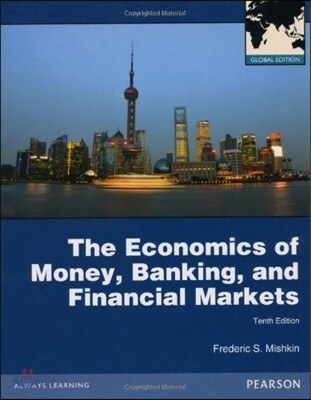 Economics of Money, Banking and Financial Markets with MyEconLab, 10/e (IE)