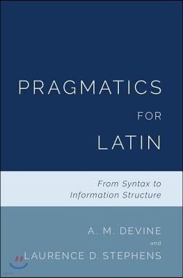 Pragmatics for Latin: From Syntax to Information Structure