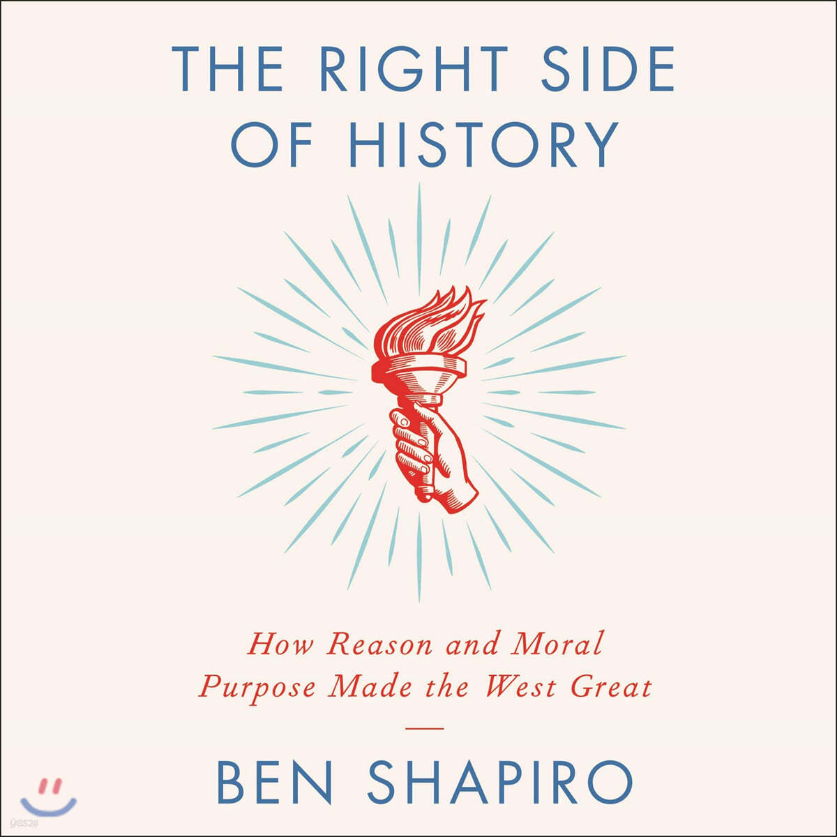 The Right Side of History: How Reason and Moral Purpose Made the West Great