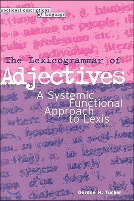 Lexicogrammar of Adjectives: A Systemic Functional Approach to Lexis