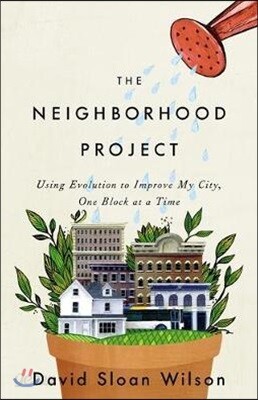 The Neighborhood Project: Using Evolution to Improve My City, One Block at a Time