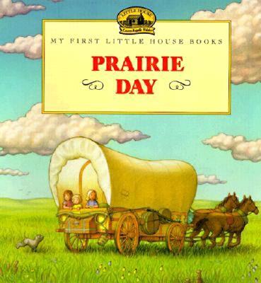 Prairie Day: Adapted from the Little House Books by Laura Ingalls Wilder