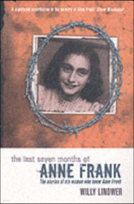 The Last Seven Months of Anne Frank