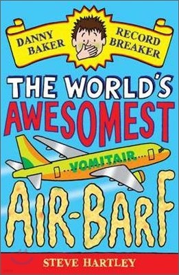 The World's Awesomest Air-barf