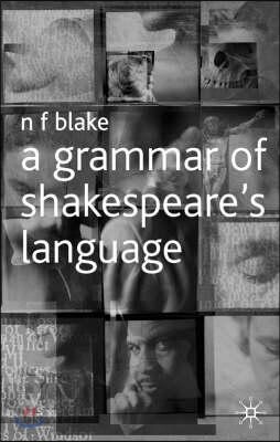 A Grammar of Shakespeare's Language