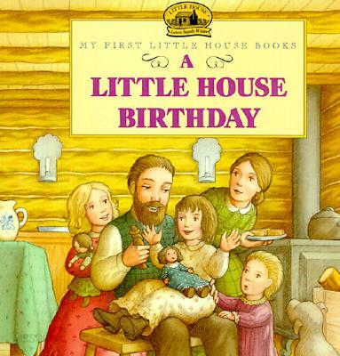 A Little House Birthday: Adapted from the Little House Books by Laura Ingalls Wilder