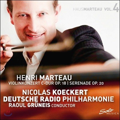 Nicolas Koeckert 마르토: 바이올린 협주곡, 세레나데 (Marteau: Violin concerto Op.18, Serenade Op.20)