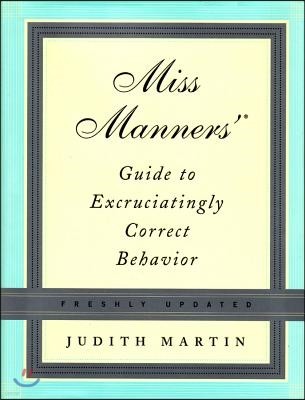 Miss Manners' Guide to Excruciatingly Correct Behavior