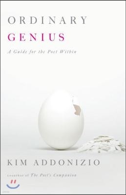 Ordinary Genius: A Guide for the Poet Within