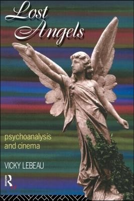 Lost Angels: Psychoanalysis and Cinema