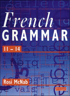 The French Grammar 11-14 Pupil Book