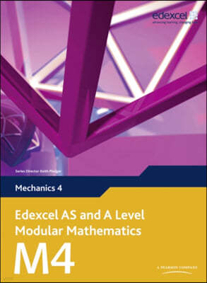 The Edexcel AS and A Level Modular Mathematics Mechanics 4 M4